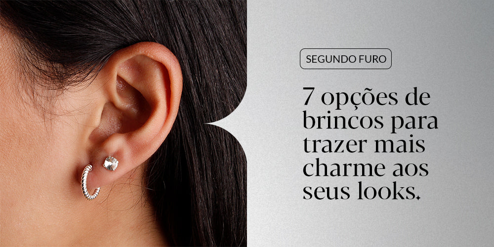 Segundo Furo: 7 opções de brincos para trazer mais charme aos seus looks